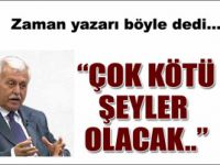 Gülerce: Çok kötü şeyler olacak