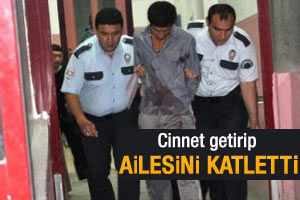 Cinnet geçiren genç ailesini katletti