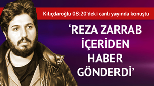 Kılıçdaroğlu: Reza Zarrab haber gönderdi