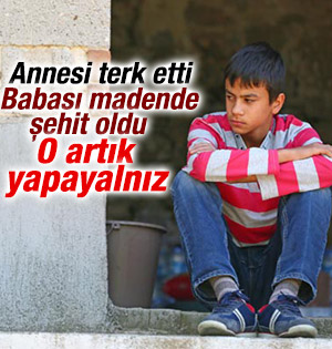Soma'da babasını kaybeden Mehmet Ali yapayalnız kaldı