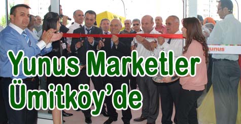 yunus marketler zinciri umitkoy de acildi