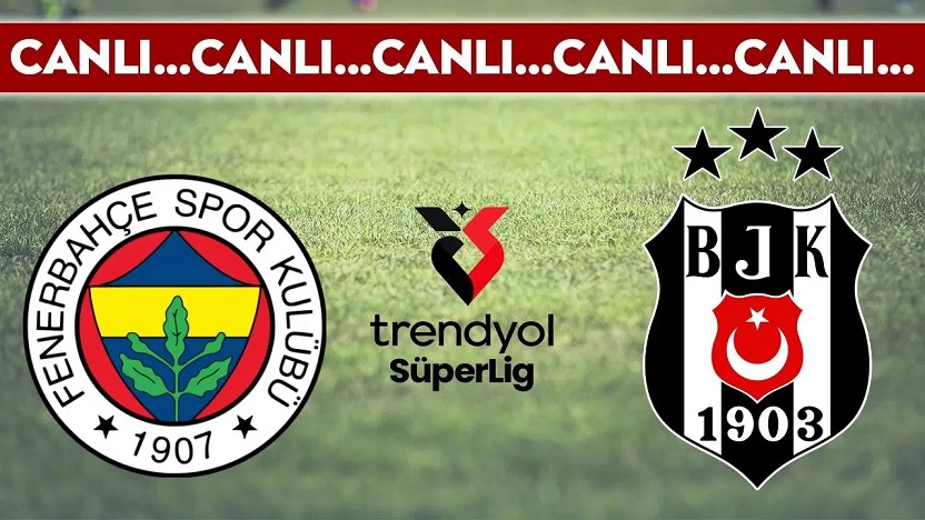 Fenerbahçe 0-0 Beşiktaş / CANLI ANLATIM