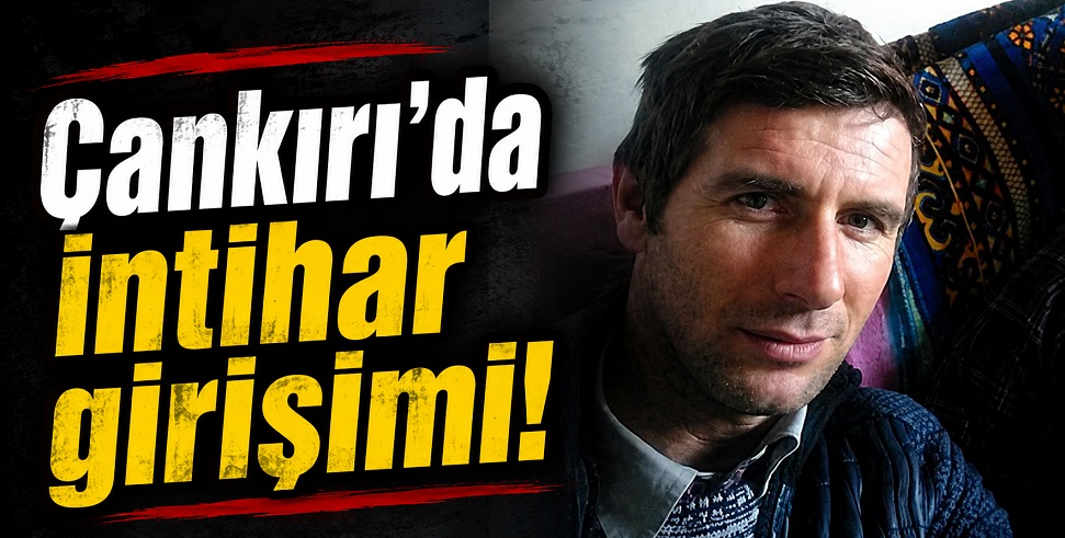 Son dakika... Çankırı'da intihar girişimi!