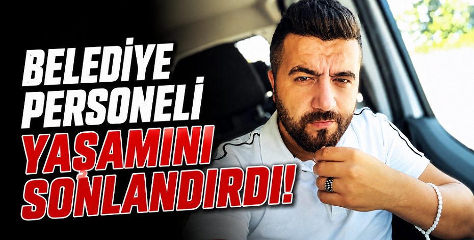 Kastamonu'da belediye personeli yaşamını sonlandırdı!