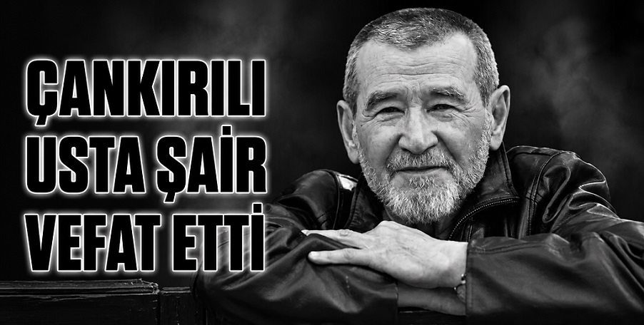 Çankırılı usta şair Ahmet Telli vefat etti