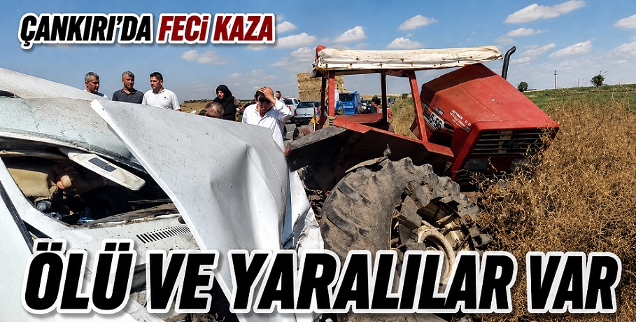 Çankırı-Kızılırmak karayolunda kaza: Ölü ve yaralılar var