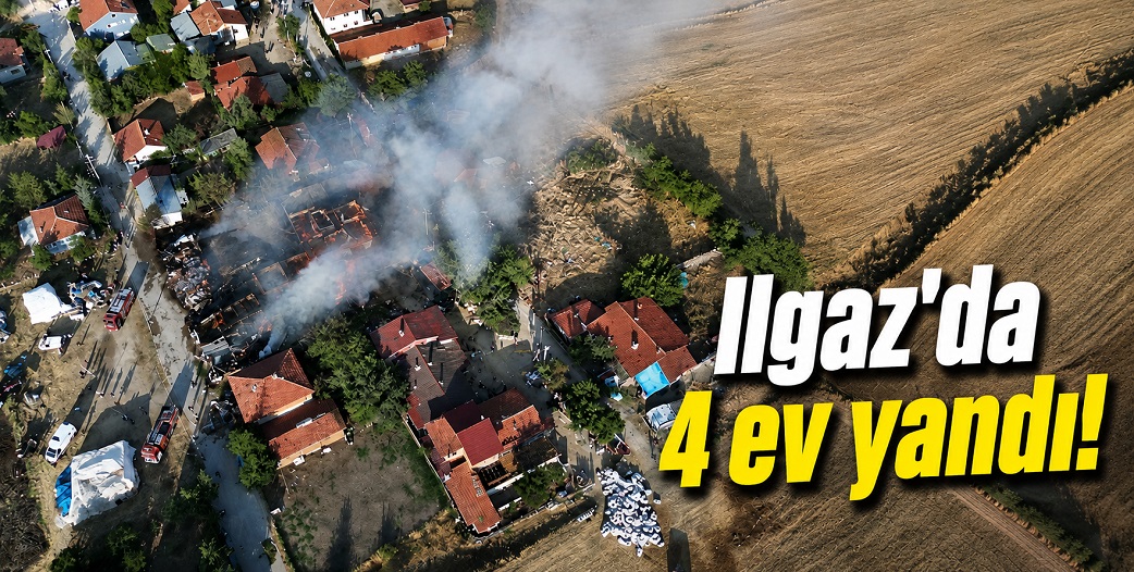 Çankırı'da yangın: Dört ev yandı