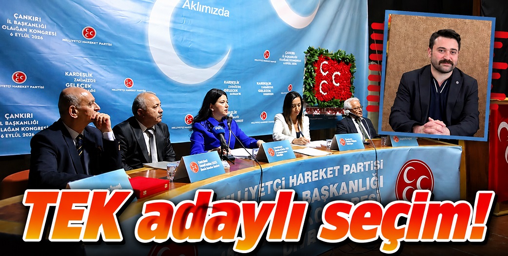 MHP Çankırı 15. Olağan İl Kongresi 'tek adayla' gerçekleşti