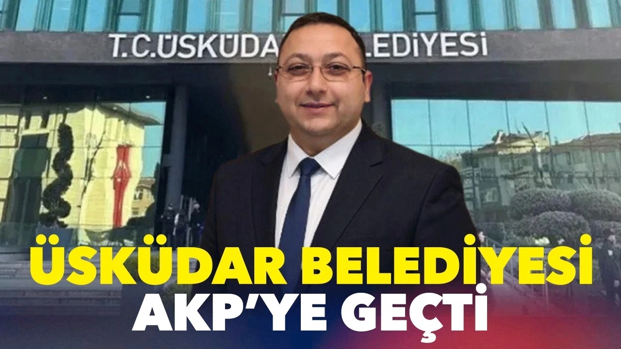 Üsküdar'da siyasi gasp! Belediye AKP'ye geçti!