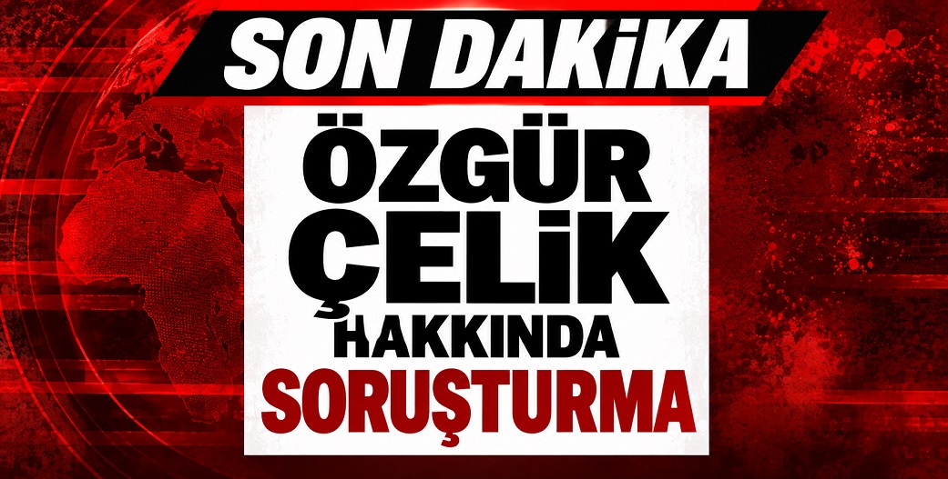Özgür Çelik ve Üsküdar İlçe Başkanı hakkında soruşturma