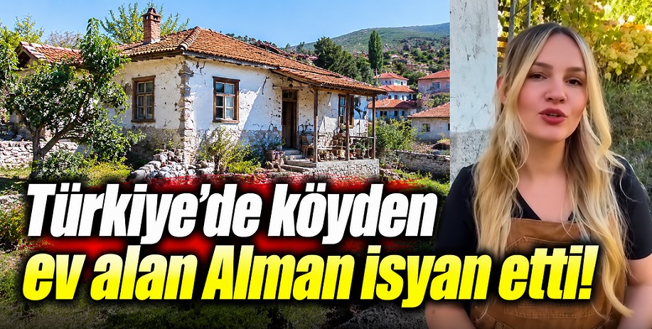 Türkiye'den köy evi alan Alman isyan etti: "6 aydır ormana s..ıyorum"