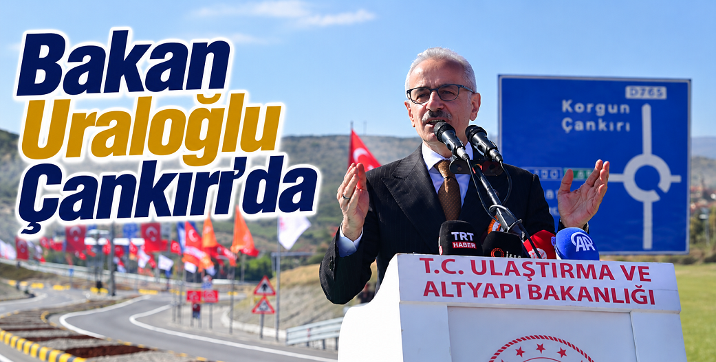 Ulaştırma Bakanı Uraloğlu Çankırı'ya geldi