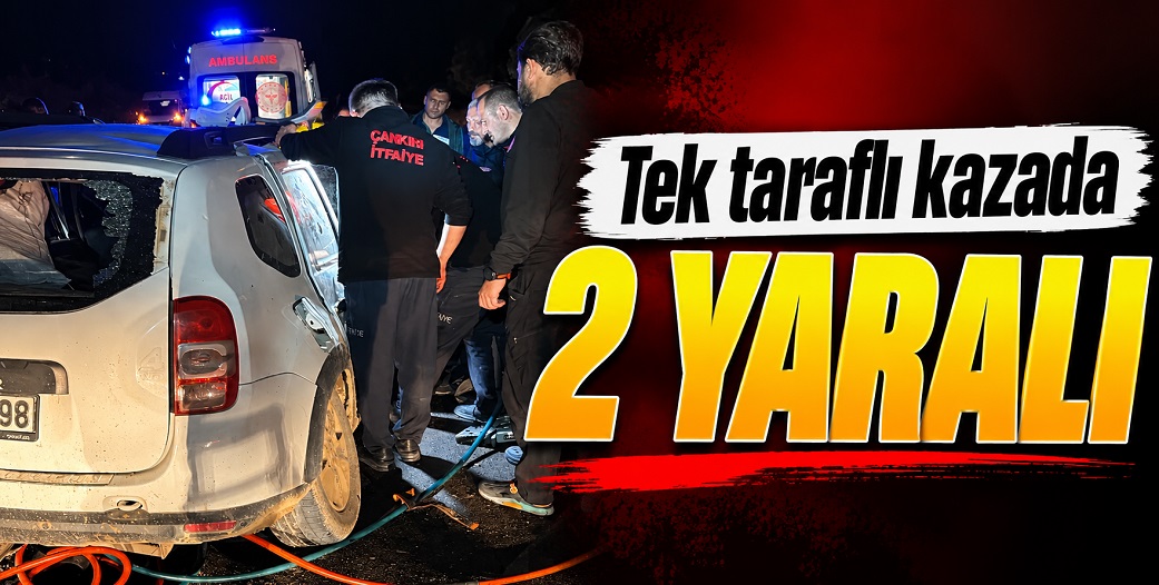 Son dakika... Çankırı'da tek taraflı kaza: İki yaralı
