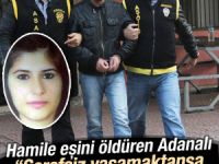 Hamile eşini öldüren katil zanlısı Adanalı yakalandı