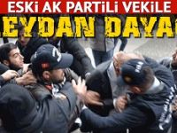 Eski milletvekili İşbaşaran'a meydan dayağı