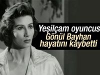 Gönül Bayhan hayatını kaybetti