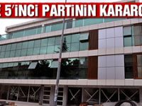 İşte 5’inci partinin karargahı