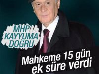 Mahkemeden MHP'ye 15 gün ek süre