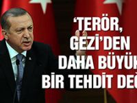 Erdoğan: Gezi olayları terörden daha büyük bir tehdit değil