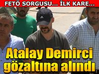 Atalay Demirci gözaltına alındı