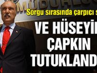 Hüseyin Çapkın tutuklandı