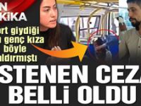 Şortlu kıza saldıran Ercan Kızılateş için istenen ceza belli oldu