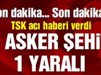 TSK’dan son dakika açıklaması! Hakkari ve Afrin’de 2 askerimiz şehit, 1 yaralı