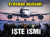 Cumhurbaşkanı Erdoğan yeni havalimanının ismini açıkladı!