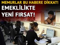 Memurları ilgilendiren 'emeklilik' haberi!