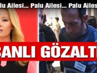 Palu ailesine üst üste gözaltı! Canlı yayında hareketli saatler…