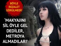 Metroya binmek için makyaj silme şartı! İnanılmaz