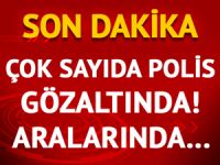 Son dakika... Çok sayıda polis hakkında FETÖ'den gözaltı kararı!