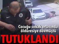 Çocuğu vahşice döven şüpheli itiraz üzerine tutuklandı