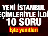 10 Maddede yeni seçimin merak edilenleri