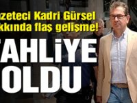 Kadri Gürsel için tahliye kararı verildi