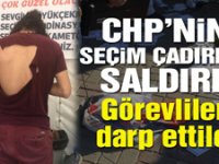 CHP’nin seçim çadırına saldırı!