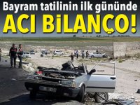 Bayram tatilinin ilk gününde acı bilanço