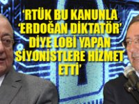 RTÜK bu kanunla “Erdoğan diktatör” diye lobi yapan Siyonistlere hizmet etti