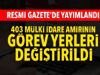 Mülki İdare Amirleri Atama Kararnamesi Resmi Gazete'de yayımlandı
