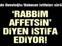 AKP’den 'Yanılmışız, Allah affetsin' istifaları