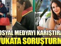 Sosyal medyayı karıştıran avukata Baro'dan soruşturma!