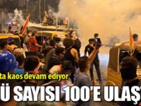Irak'ta kaos sürüyor! Ölenlerin sayısı 100'e yükseldi