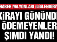 Kirayı gününde ödemeyen kiracıya kötü haber!