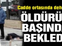 Gaziosmanpaşa'da dehşet! Öldürüp başında bekledi