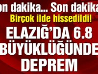 Elazığ'da 6,8 büyüklüğünde deprem