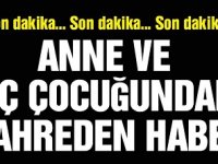 Mardin’de facia! Anne ve üç çocuğu yangında can verdi