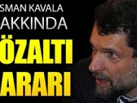 Başsavcılıktan Osman Kavala’ya gözaltı kararı!