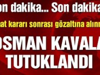 Ve Osman Kavala bir kez daha tutuklandı!