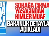 Sokağa çıkma yasağından istisna olanlar
