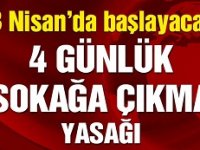 23-26 Nisan arası 31 ilde sokağa çıkma yasağı geldi